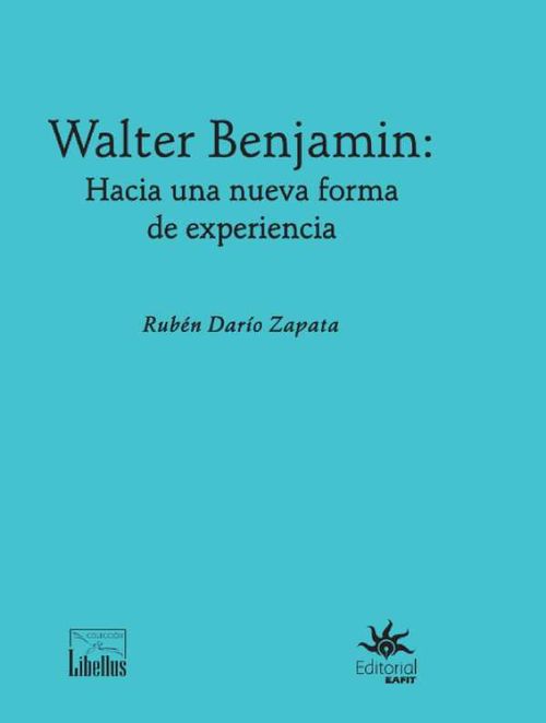Walter Benjamin hacia una nueva forma de experiencia