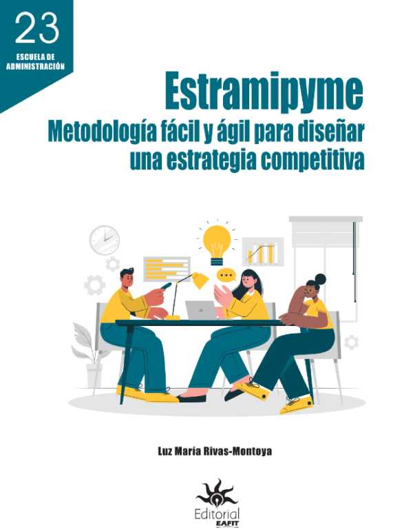 bw-estramipyme-metodologiacutea-faacutecil-y-aacutegil-para-disentildear-una-estrategia-competitiva-u-eafit-9789587208252
