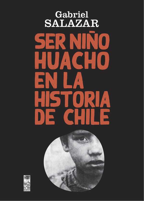 bw-ser-nintildeo-huacho-en-la-historia-de-chile-lom-ediciones-9789560017185
