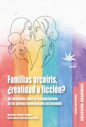 Familias arcoíris ¿realidad o ficción?