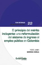 bw-el-principio-del-meacuterito-incluyente-una-reformulacioacuten-del-sistema-de-ingreso-al-empleo-puacuteblico-en-colombia-u-externado-de-colombia-9786287620612