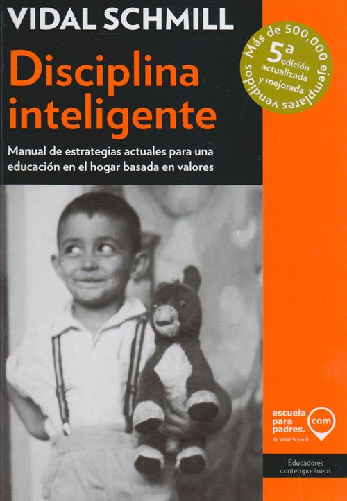 Disciplina inteligente Manual de estrategias actuales para una educación en el hogar basada en valores