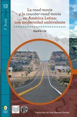 bw-la-road-movie-y-la-counterroad-movie-en-ameacuterica-latina-una-modernidad-ambivalente-bonilla-artigas-editores-9786078918294