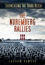 bw-showcasing-the-third-reich-the-nuremberg-rallies-the-history-press-9780752483535