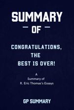 bw-summary-of-congratulations-the-best-is-over-by-r-eric-thomas-bookrix-9783755449461