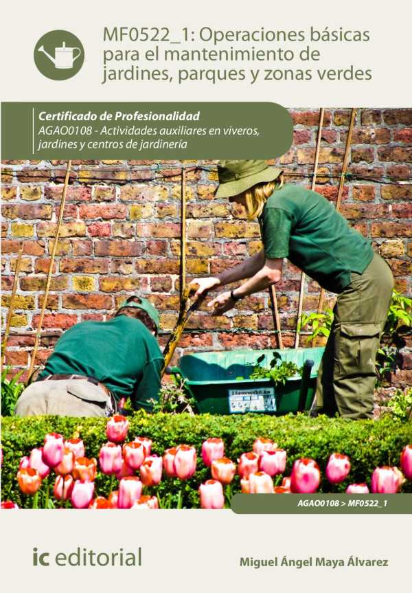 bw-operaciones-baacutesicas-para-el-mantenimiento-de-jardines-parques-y-zonas-verdes-agao0108-ic-editorial-9788411037969