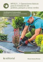 bw-operaciones-baacutesicas-para-la-instalacioacuten-de-jardines-parques-y-zonas-verdes-agao0108-ic-editorial-9788411038720