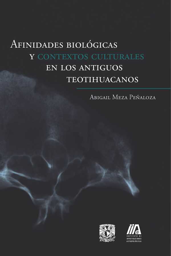 bw-afinidades-bioloacutegicas-y-contextos-culturales-en-los-antiguos-teotihuacanosnbsp-unam-instituto-de-investigaciones-antropolgicas-9786073074810