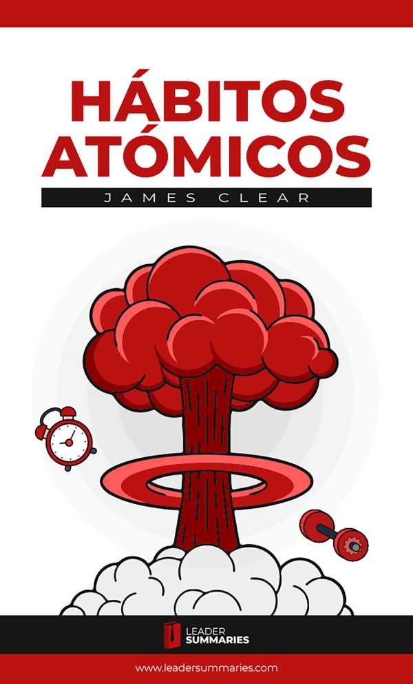 bw-resumen-del-libro-quothaacutebitos-atoacutemicosquot-de-james-clear-leader-summaries-9788419002983