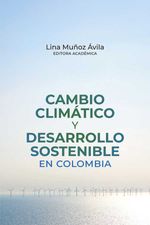 bw-cambio-climaacutetico-y-desarrollo-sostenible-en-colombia-editorial-universidad-del-rosario-9789585001961