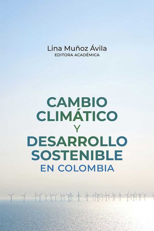 Cambio clim?tico y desarrollo sostenible en Colombia