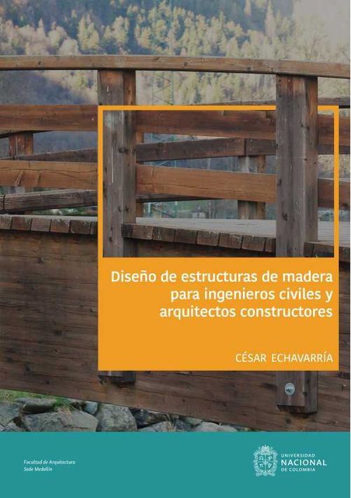 Diseño de estructuras de madera para ingenieros civiles y arquitectos constructores
