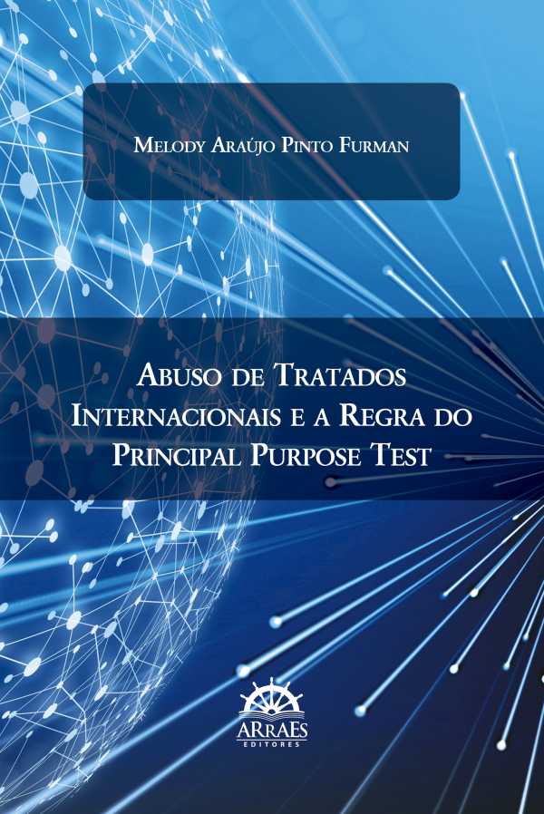 bw-abuso-de-tratados-internacionais-e-a-regra-do-principal-purpose-test-arraes-editores-9786559291892