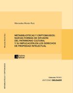 bw-metabibliotecas-y-criptomuseos-nuevas-formas-de-difusioacuten-del-patrimonio-cultural-y-su-implicacioacuten-en-los-derechos-de-propiedad-intelectual-instituto-de-derecho-de-autor-9788412728316