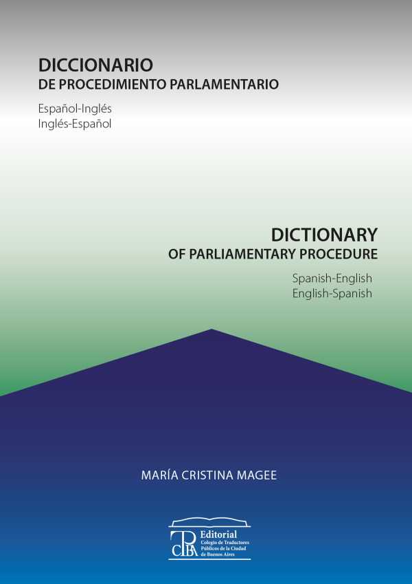 bw-diccionario-de-procedimiento-parlamentario-dictionary-of-parliamentary-procedure-colegio-de-traductores-pblicos-de-la-ciudad-de-buenos-aires-9789871763405