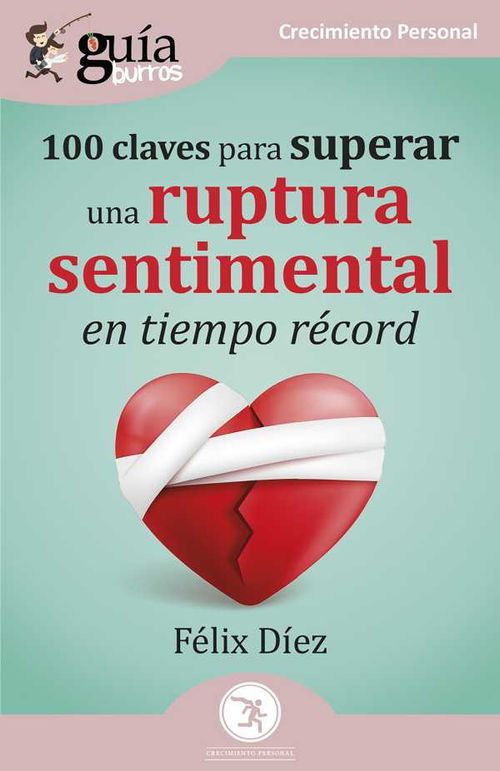 GuíaBurros 100 claves para superar una ruptura sentimental en tiempo récord