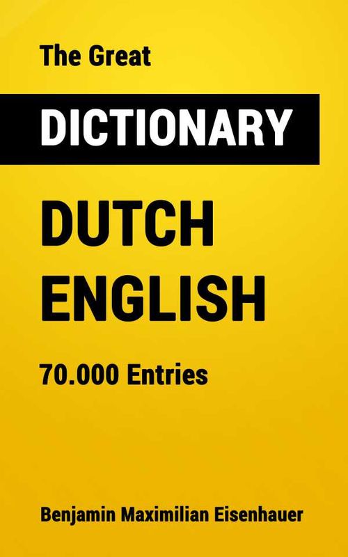 The Great Dictionary Dutch English