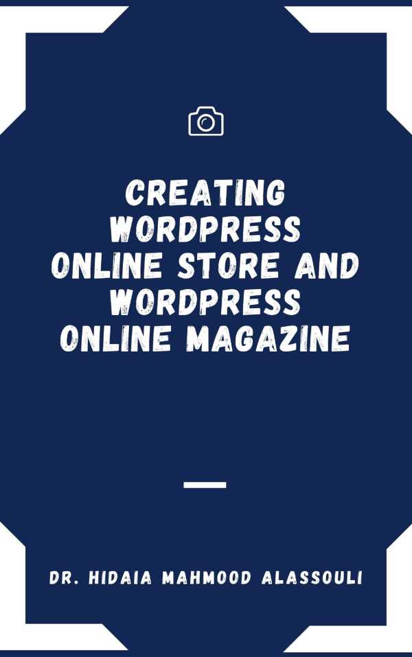 bw-creating-wordpress-online-store-and-wordpress-online-magazine-dr-hidaia-mahmood-alassouli-9783985948024