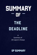 bw-summary-of-the-deadline-essays-by-jill-lepore-bookrix-9783755451648