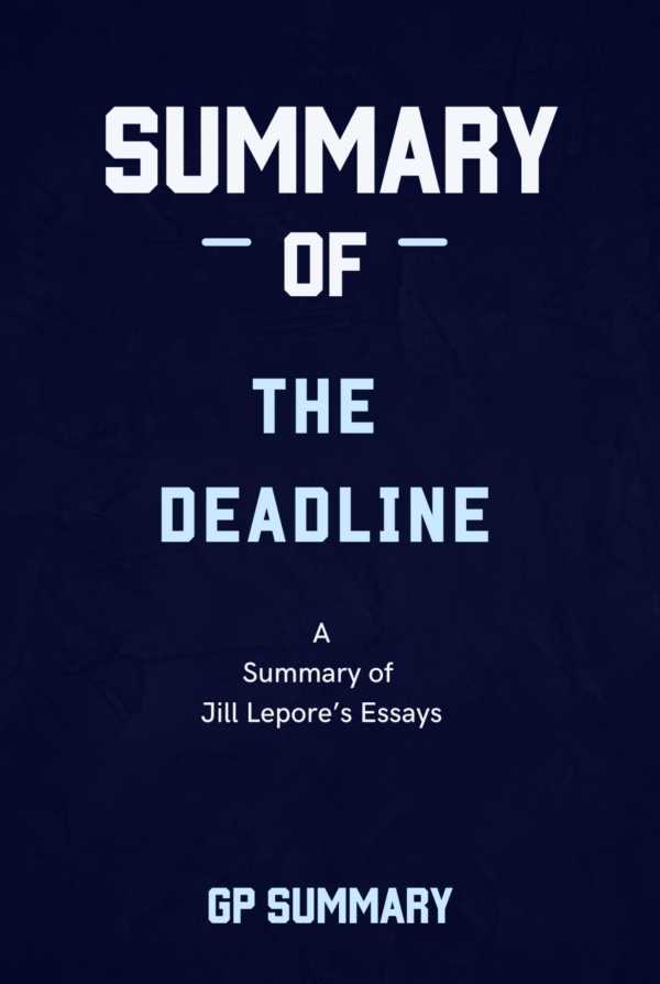 bw-summary-of-the-deadline-essays-by-jill-lepore-bookrix-9783755451648