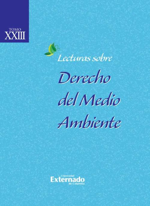 Lecturas sobre derecho del medio ambiente Tomo XXIII