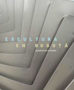 bw-escultura-en-bogotaacute-instituto-distrital-de-patrimonio-cultural-9789585207332