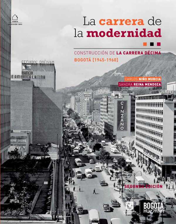 bw-la-carrera-de-la-modernidad-construccioacuten-de-la-carrera-deacutecima-en-bogotaacute-19451960-instituto-distrital-de-patrimonio-cultural-9789589931332