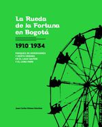 bw-la-rueda-de-la-fortuna-en-bogotaacute-instituto-distrital-de-patrimonio-cultural-9789585375819