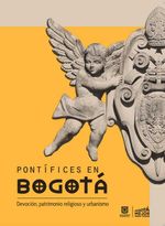 bw-pontiacutefices-en-bogotaacute-instituto-distrital-de-patrimonio-cultural-9789585991903
