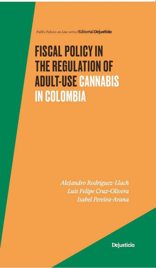 Fiscal Policy in the Regulation of AdultUse Cannabis in Colombia