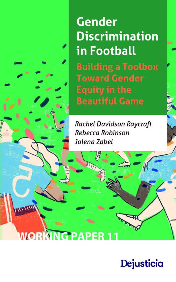 bw-gender-discrimination-in-football-building-a-toolbox-toward-gender-equity-in-the-beautiful-game-dejusticia-9789585597686