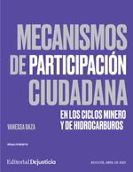 bw-mecanismos-de-participacioacuten-ciudadana-en-los-ciclos-minero-y-de-hidrocarburos-dejusticia-9789585597730