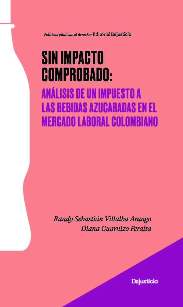 bw-sin-impacto-comprobado-anaacutelisis-de-un-impuesto-a-las-bebidas-azucaradas-en-el-mercado-laboral-colombiano-dejusticia-9786287517547