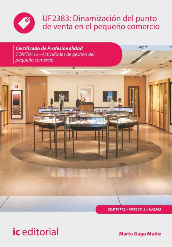 bw-dinamizacioacuten-del-punto-de-venta-en-el-pequentildeo-comercio-comt0112-ic-editorial-9788411039871