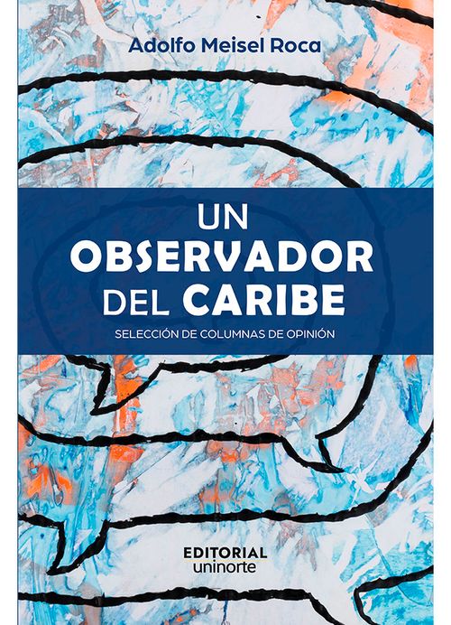 Un observador del Caribe selección de columnas de opinión