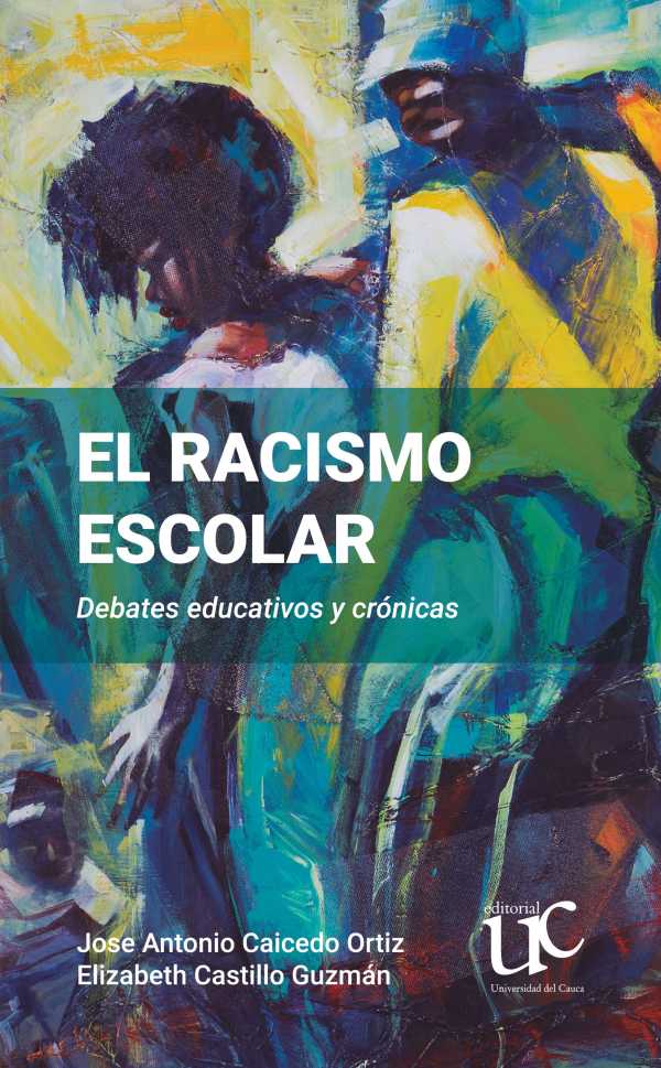 bw-el-racismo-escolar-editorial-universidad-del-cauca-9789587325058