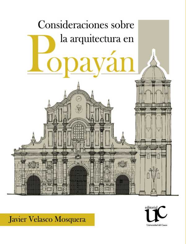 bw-consideraciones-sobre-la-arquitectura-en-popayaacuten-editorial-universidad-del-cauca-9789587325133