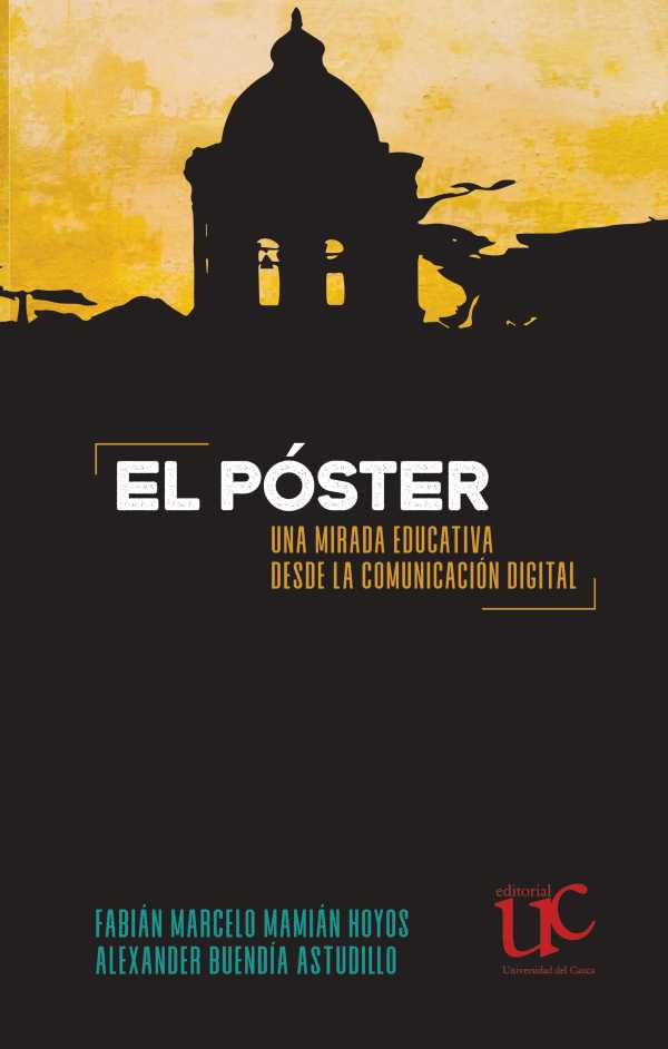 bw-el-poacutester-una-mirada-educativa-desde-la-comunicacioacuten-digital-editorial-universidad-del-cauca-9789587324952