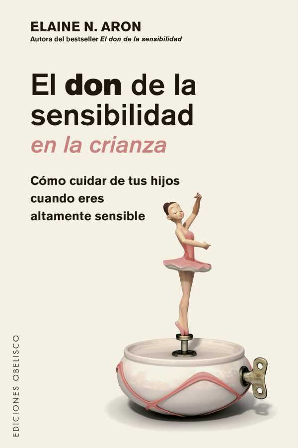 bw-el-don-de-la-sensibilidad-en-la-crianza-ediciones-obelisco-9788491118008