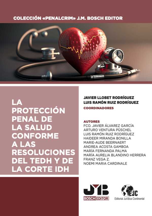 bw-la-proteccioacuten-penal-de-la-salud-conforme-a-las-resoluciones-del-tedh-y-de-la-corte-idh-jm-bosch-9788419580498