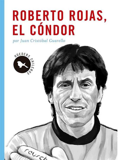 Roberto Rojas el cóndor