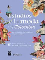 estudios-de-la-moda-en-colombia-9789587253269-ujtl