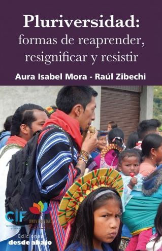 Pluriversidad formas de reaprender resignificar y resistir