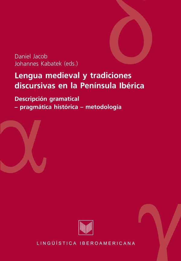 bw-lengua-medieval-y-tradiciones-discursivas-en-la-peniacutensula-ibeacuterica-iberoamericana-editorial-vervuert-9783865278432