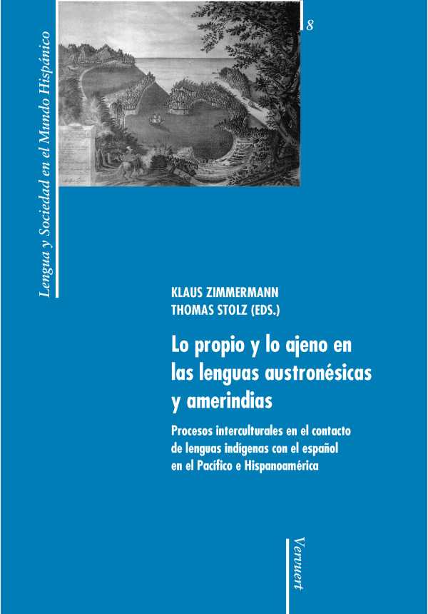 bw-lo-propio-y-lo-ajeno-en-las-lenguas-austroneacutesicas-y-amerindias-iberoamericana-editorial-vervuert-9783865278906
