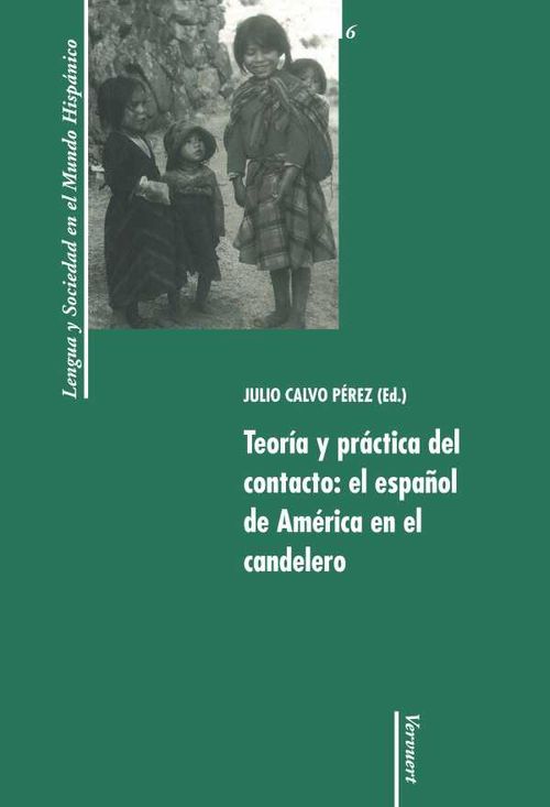Teoría y práctica del contacto el español de América en el candelero
