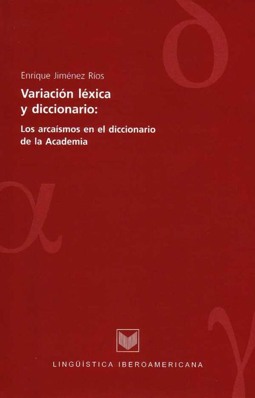 Variación léxica y diccionario los arcaísmos en el diccionario de la Academia
