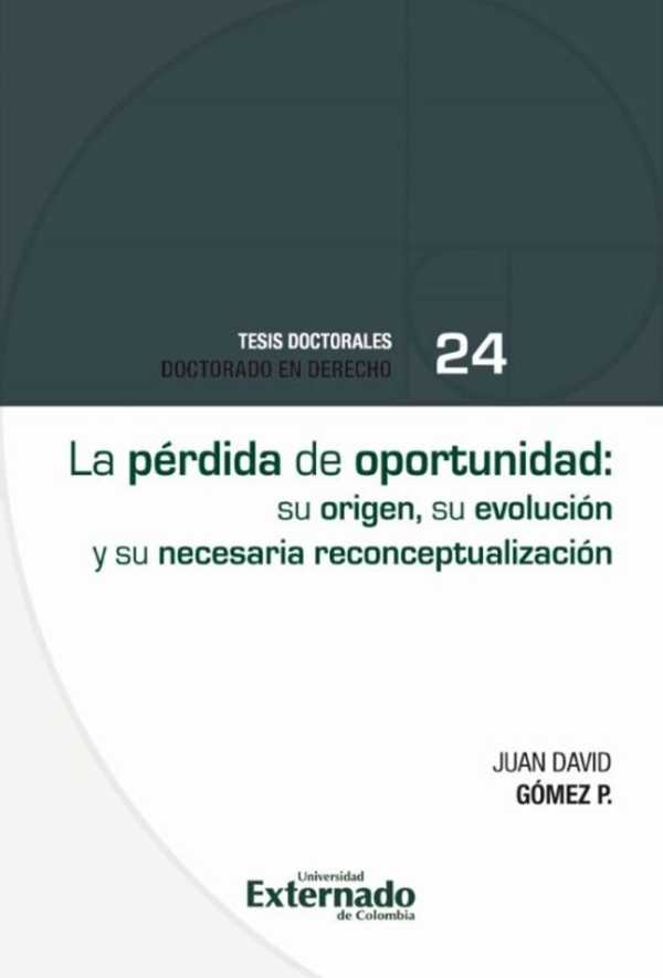 bw-la-peacuterdida-de-oportunidad-su-origen-su-evolucioacuten-y-su-necesaria-reconceptualizacioacuten-u-externado-de-colombia-9786287620902