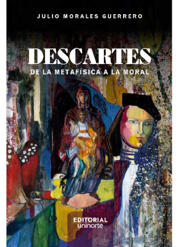 bw-descartes-de-la-metafiacutesica-a-la-moral-u-del-norte-editorial-9789587895438