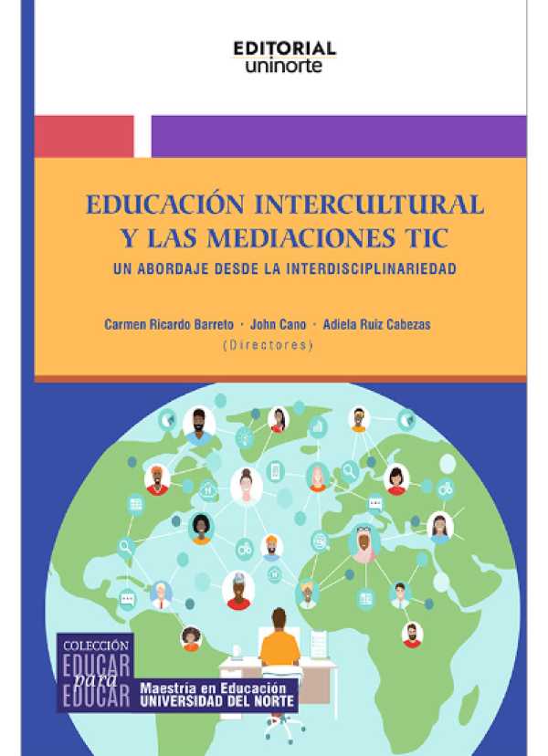 bw-educacioacuten-intercultural-y-las-mediaciones-tic-un-abordaje-desde-la-interdisciplinariedad-u-del-norte-editorial-9789587895292